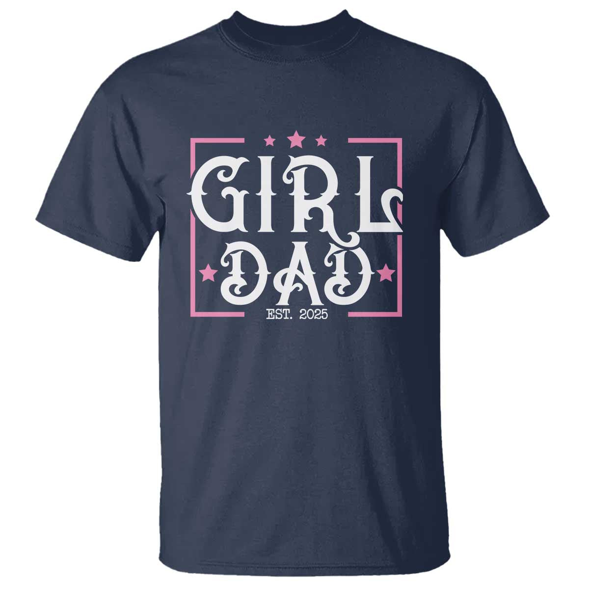 Girl Dad Est. 2025 T Shirt Pink Dad First Fathers Day
