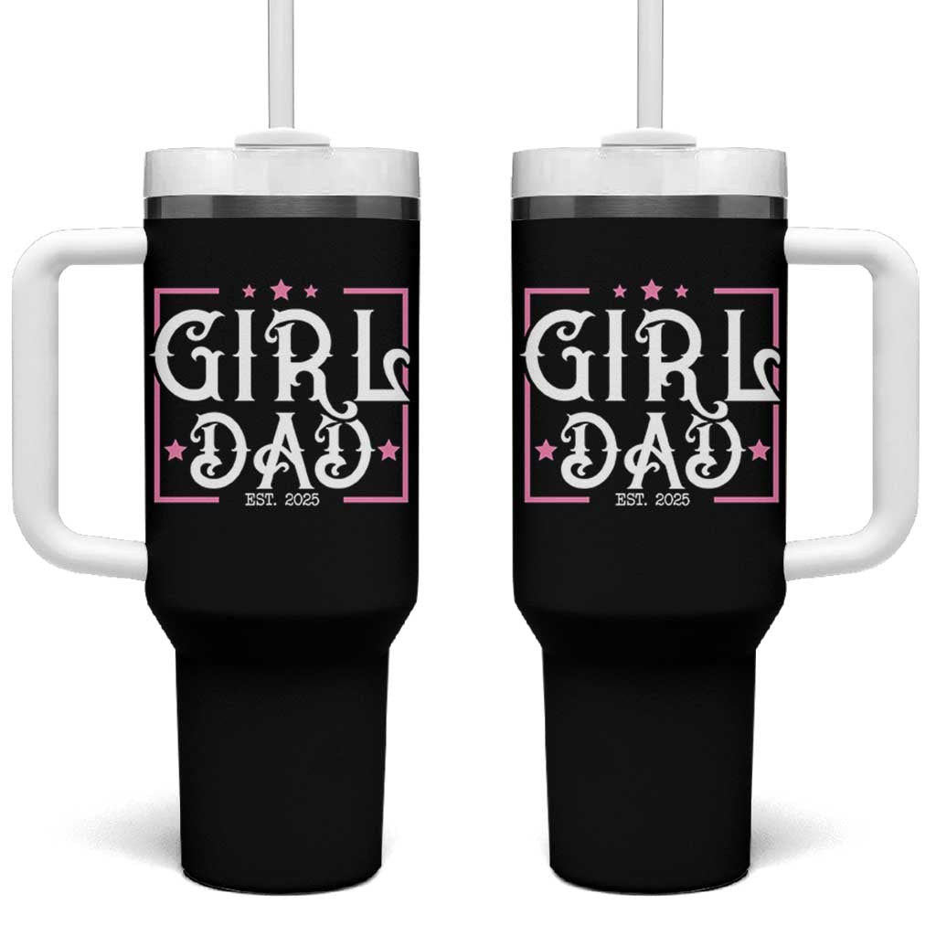 Girl Dad Est. 2025 Tumbler With Handle Pink Dad First Fathers Day