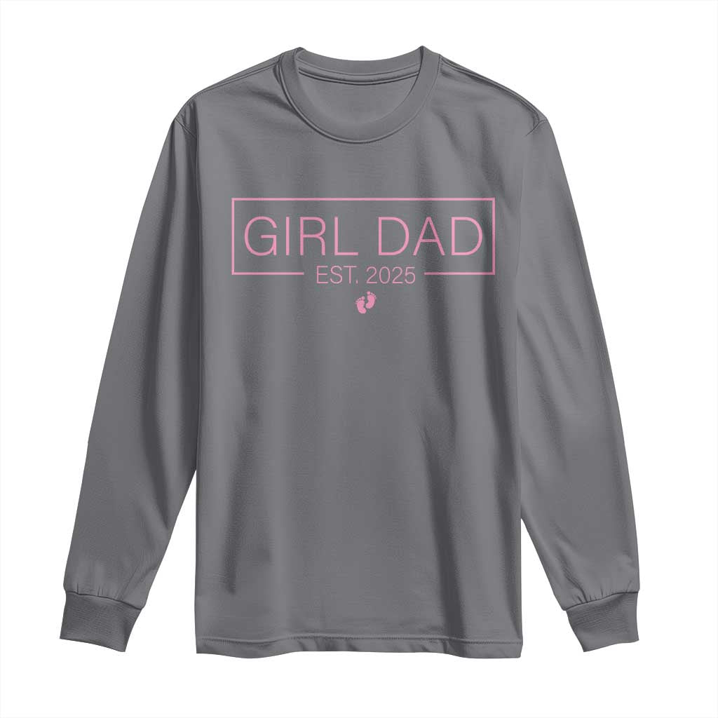Girl Dad Est. 2025 Long Sleeve Shirt Expect Baby 2025 Fathers Day