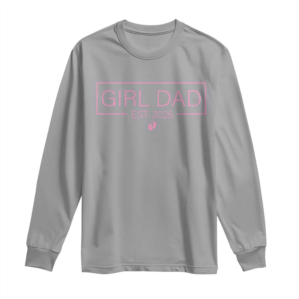 Girl Dad Est. 2025 Long Sleeve Shirt Expect Baby 2025 Fathers Day