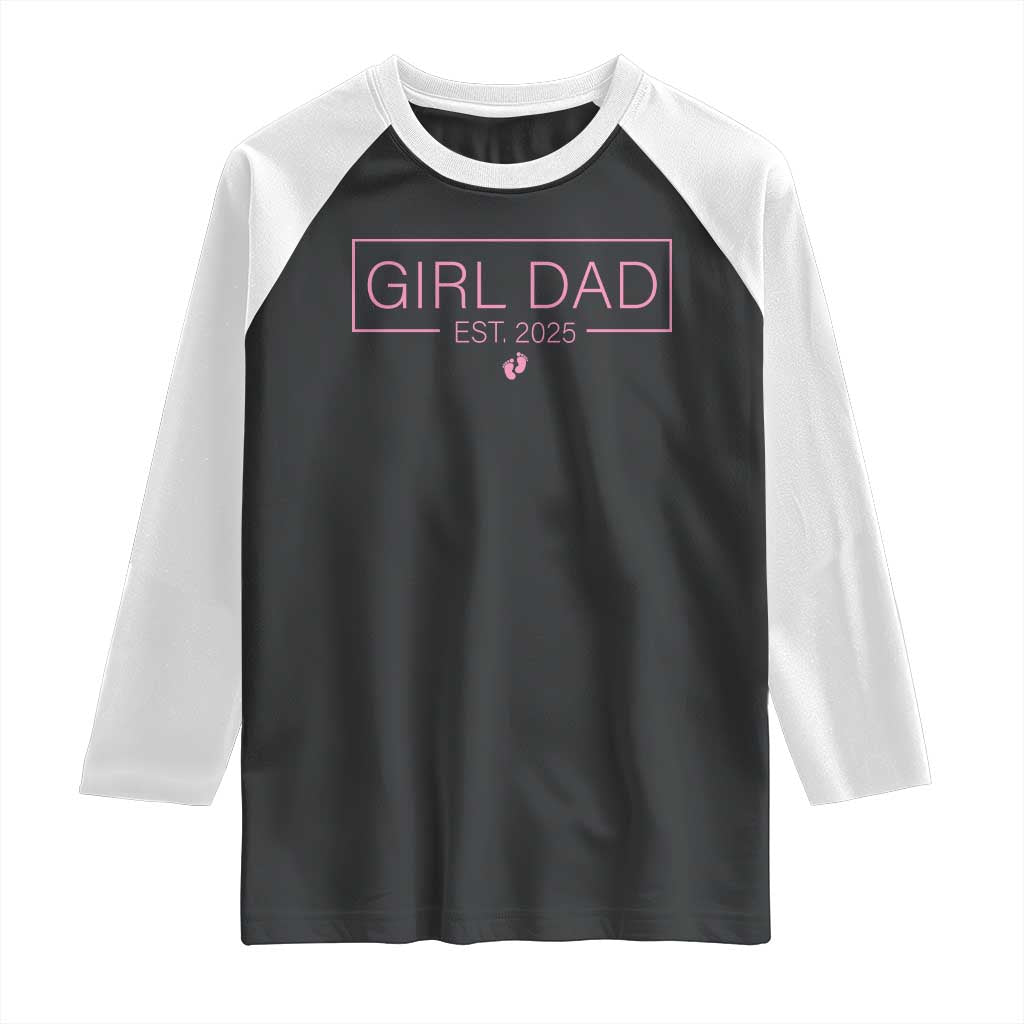 Girl Dad Est. 2025 Raglan Shirt Expect Baby 2025 Fathers Day