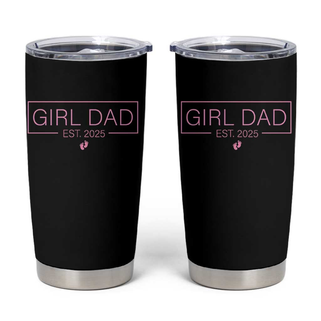 Girl Dad Est. 2025 Tumbler Cup Expect Baby 2025 Fathers Day