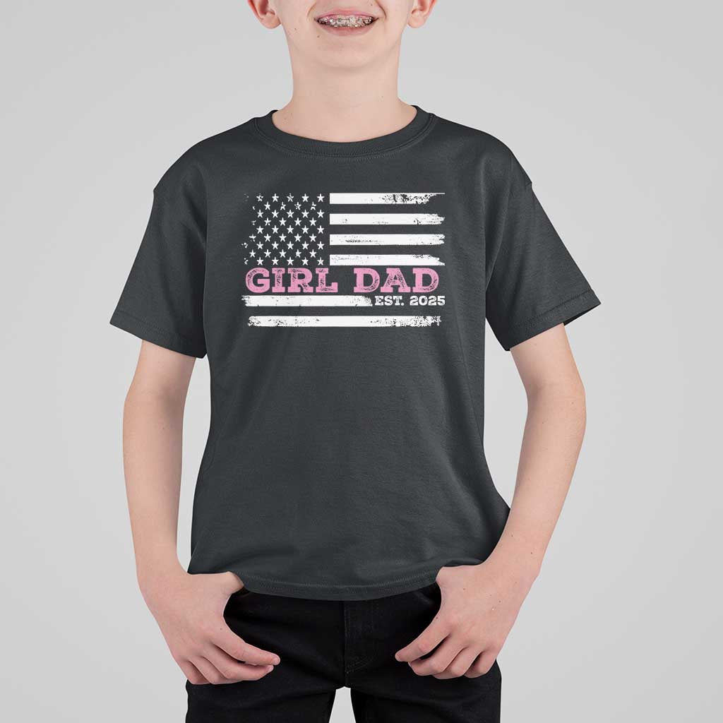 Dad Of Girl Est. 2025 T Shirt For Kid Father Girl To Be 2025 Daddy Fathers Day USA Flag