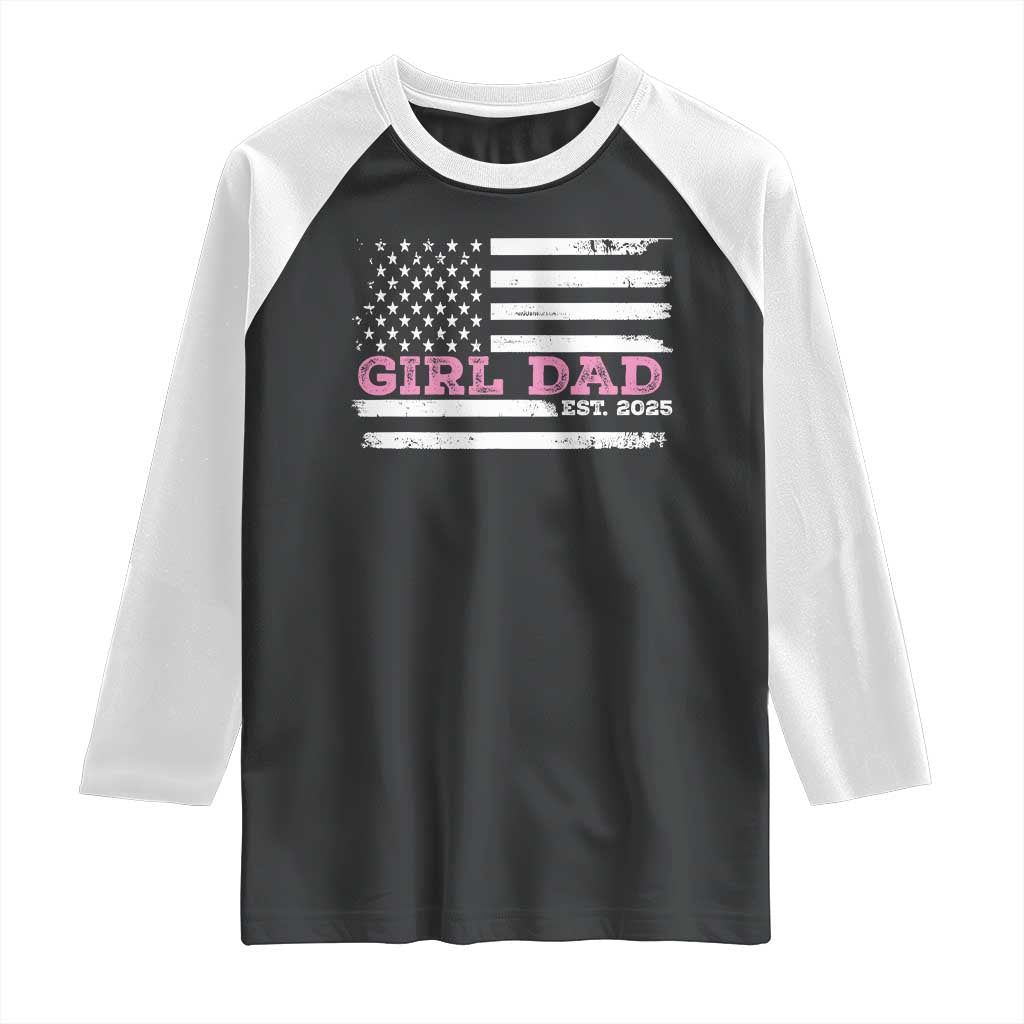Dad Of Girl Est. 2025 Raglan Shirt Father Girl To Be 2025 Daddy Fathers Day USA Flag