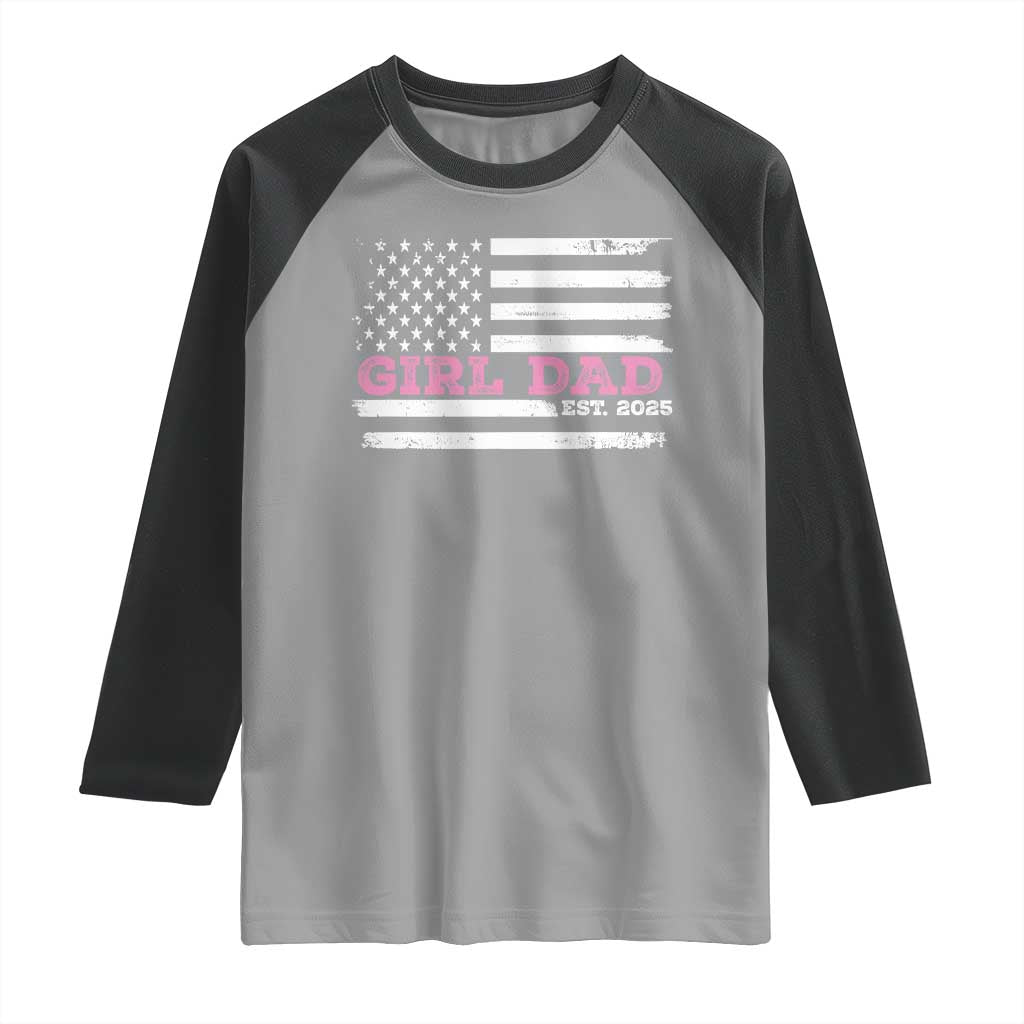 Dad Of Girl Est. 2025 Raglan Shirt Father Girl To Be 2025 Daddy Fathers Day USA Flag