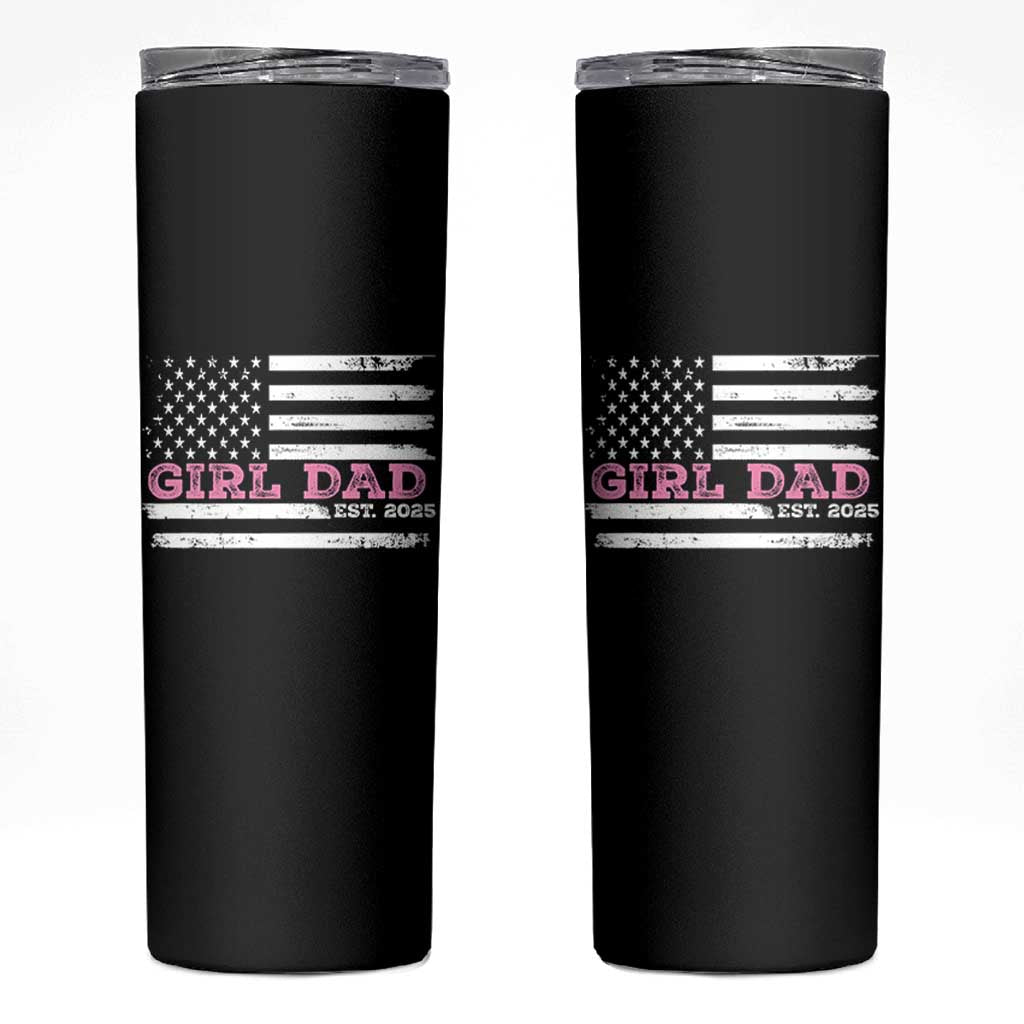 Dad Of Girl Est. 2025 Skinny Tumbler Father Girl To Be 2025 Daddy Fathers Day USA Flag