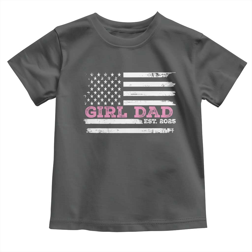 Dad Of Girl Est. 2025 Toddler T Shirt Father Girl To Be 2025 Daddy Fathers Day USA Flag