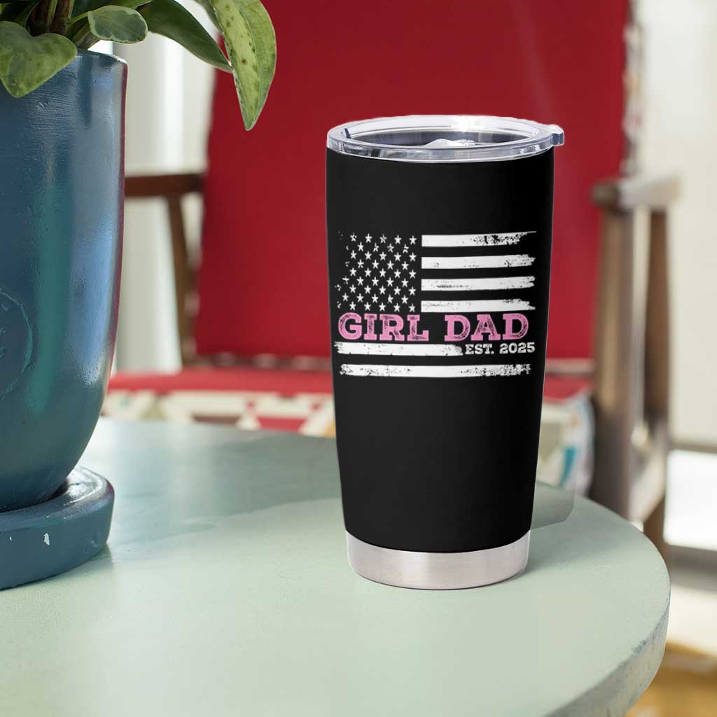 Dad Of Girl Est. 2025 Tumbler Cup Father Girl To Be 2025 Daddy Fathers Day USA Flag