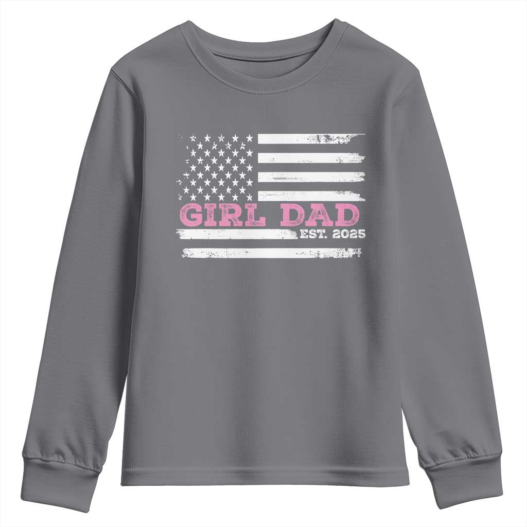 Dad Of Girl Est. 2025 Youth Sweatshirt Father Girl To Be 2025 Daddy Fathers Day USA Flag