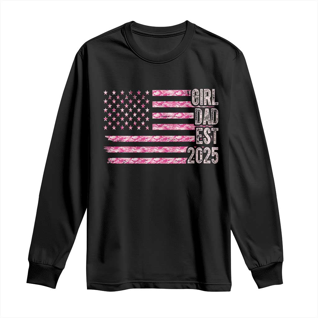 Dad Of Girl Est. 2025 Long Sleeve Shirt Father Girl To Be 2025 Daddy Camouflage Camo Flag