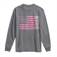 Dad Of Girl Est. 2025 Long Sleeve Shirt Father Girl To Be 2025 Daddy Camouflage Camo Flag