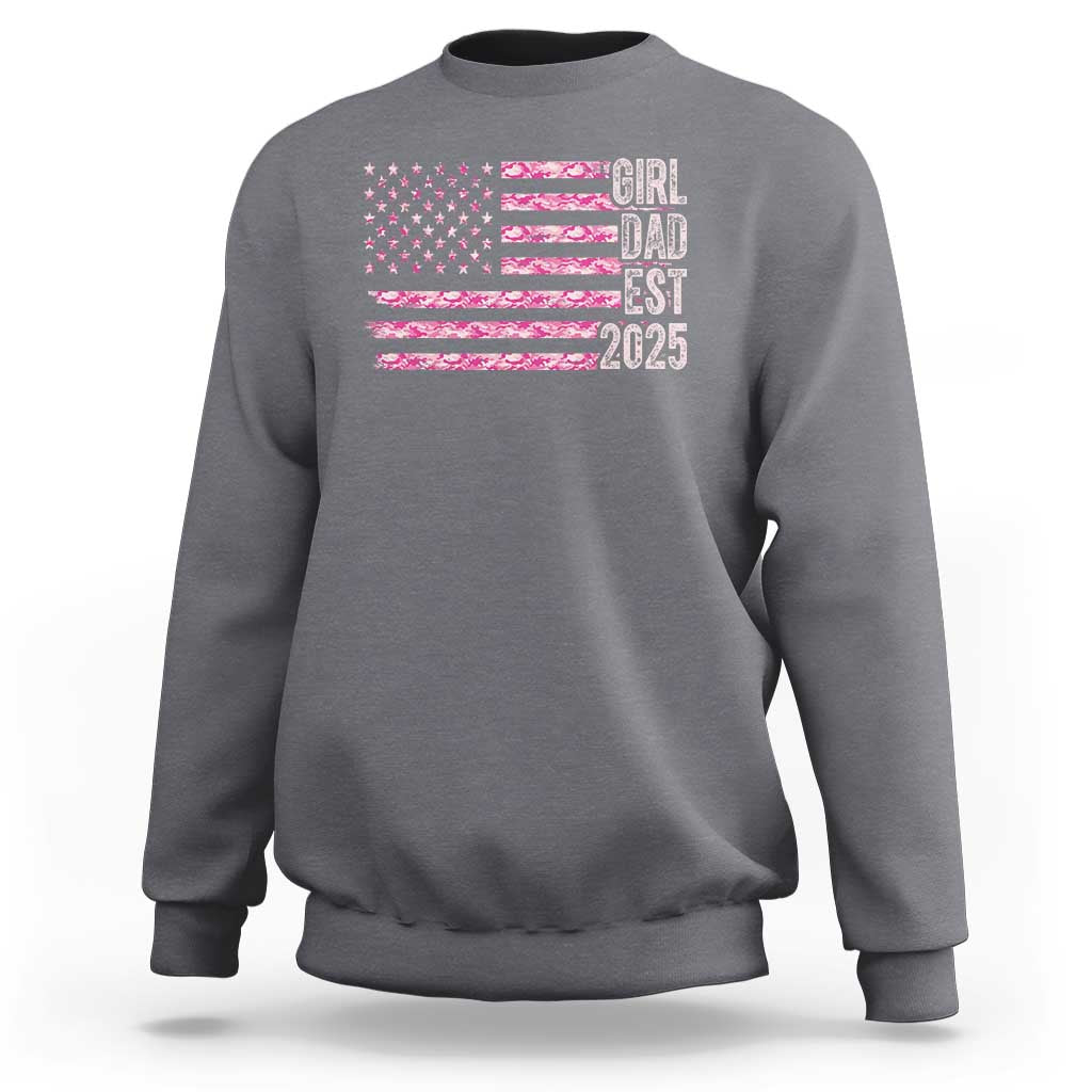 Dad Of Girl Est. 2025 Sweatshirt Father Girl To Be 2025 Daddy Camouflage Camo Flag