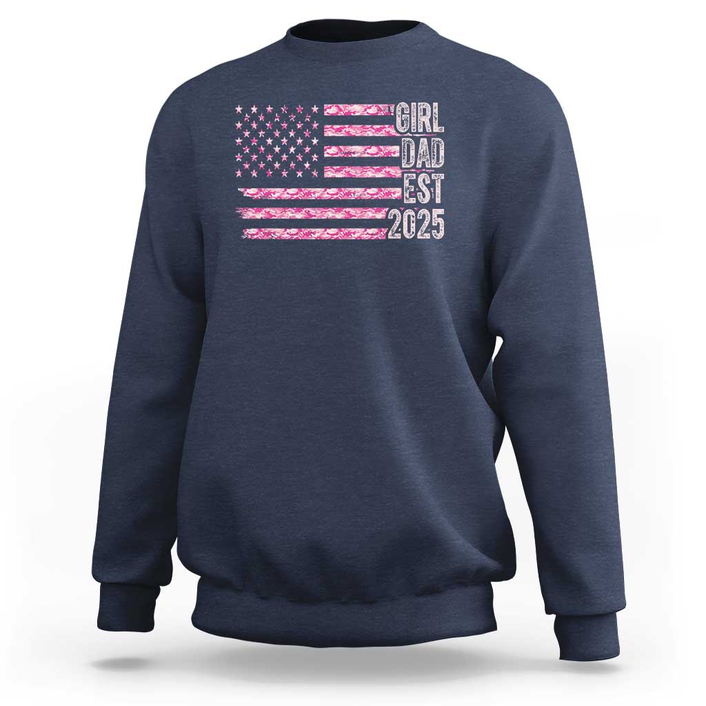 Dad Of Girl Est. 2025 Sweatshirt Father Girl To Be 2025 Daddy Camouflage Camo Flag