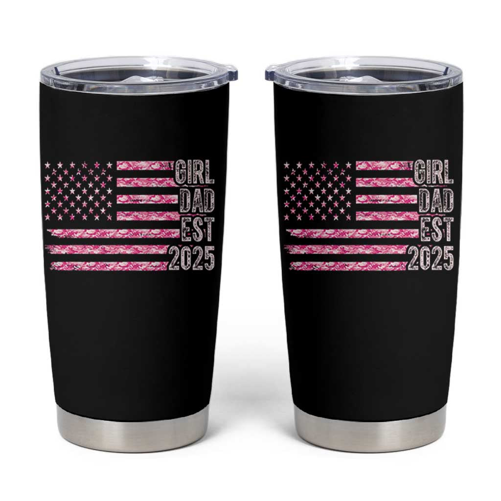 Dad Of Girl Est. 2025 Tumbler Cup Father Girl To Be 2025 Daddy Camouflage Camo Flag