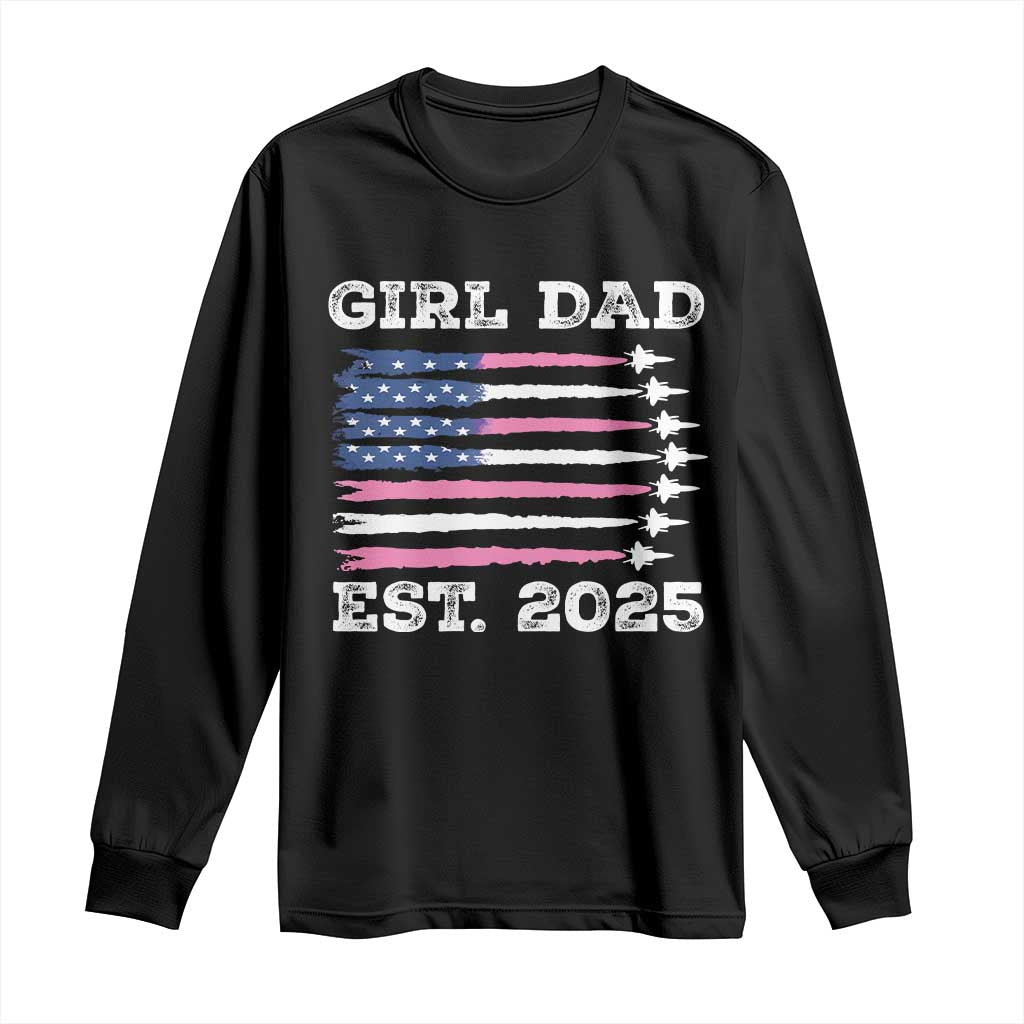 Girl Dad Est. 2025 Long Sleeve Shirt American USA Flag Pink Dad Fathers Day