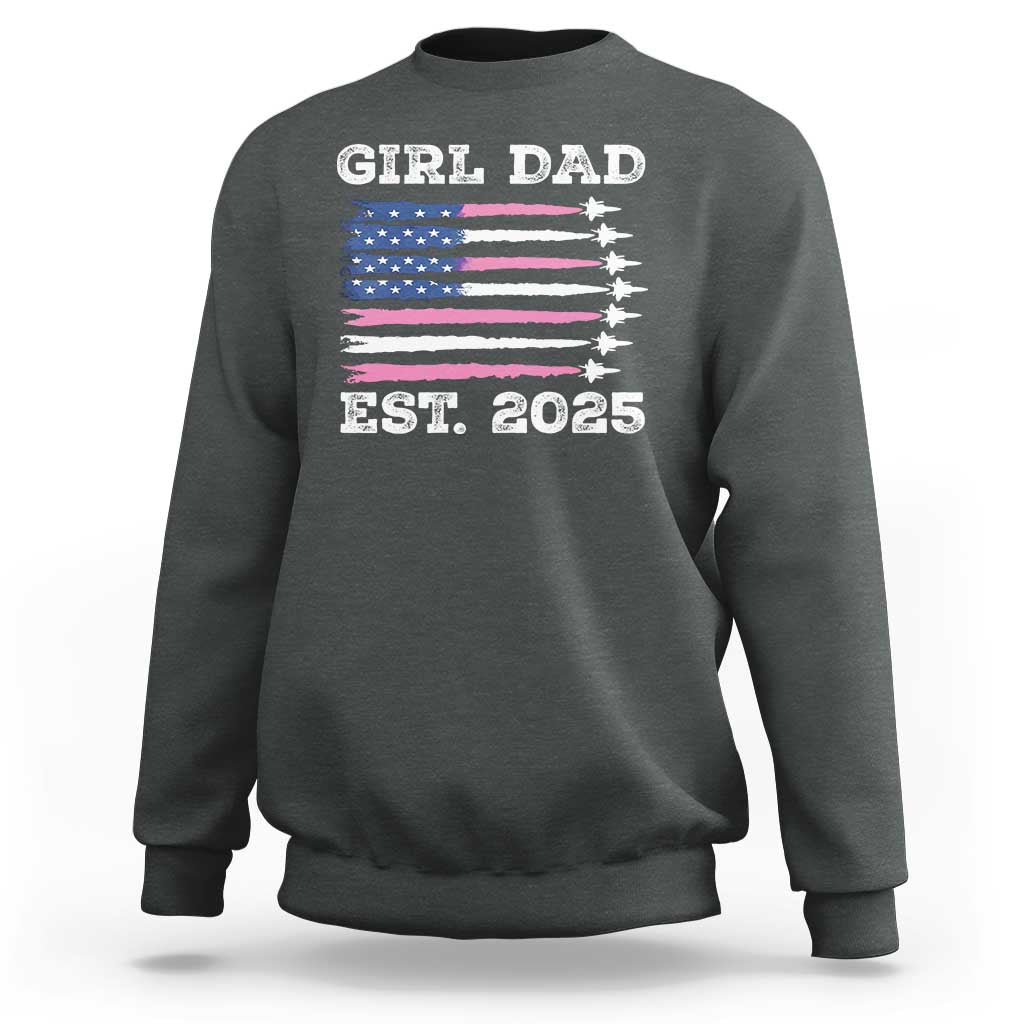 Girl Dad Est. 2025 Sweatshirt American USA Flag Pink Dad Fathers Day