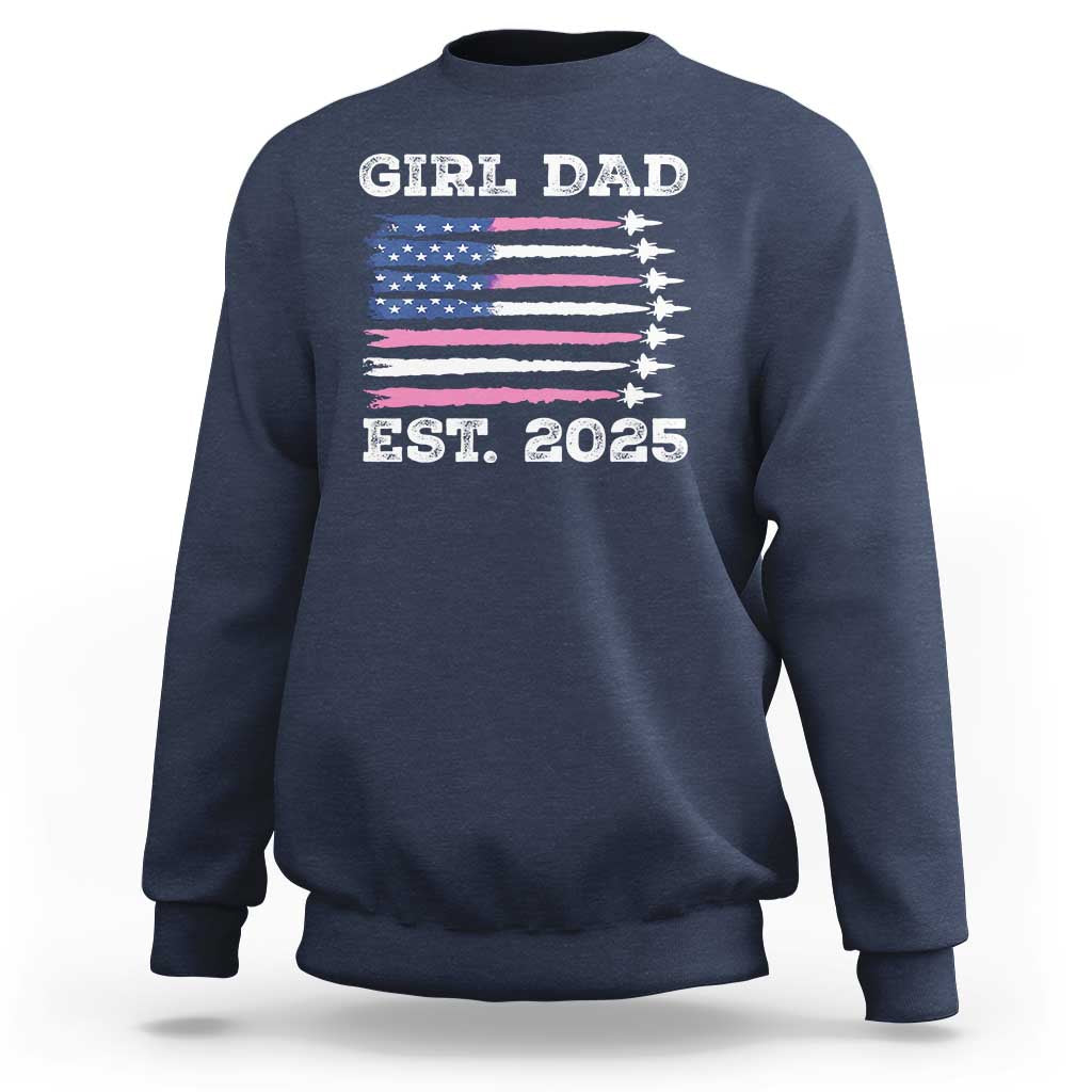 Girl Dad Est. 2025 Sweatshirt American USA Flag Pink Dad Fathers Day