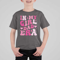 In My Dad Girl Era T Shirt For Kid Funny Fathers Day Gift 2025