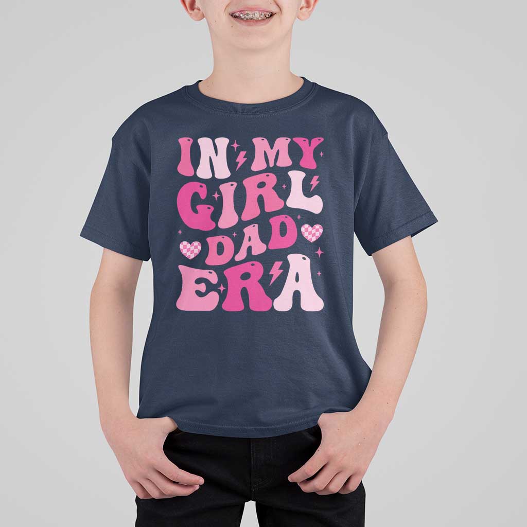 In My Dad Girl Era T Shirt For Kid Funny Fathers Day Gift 2025