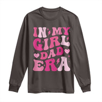 In My Dad Girl Era Long Sleeve Shirt Funny Fathers Day Gift 2025