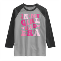 In My Dad Girl Era Raglan Shirt Funny Fathers Day Gift 2025