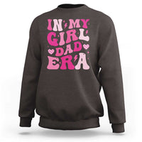 In My Dad Girl Era Sweatshirt Funny Fathers Day Gift 2025