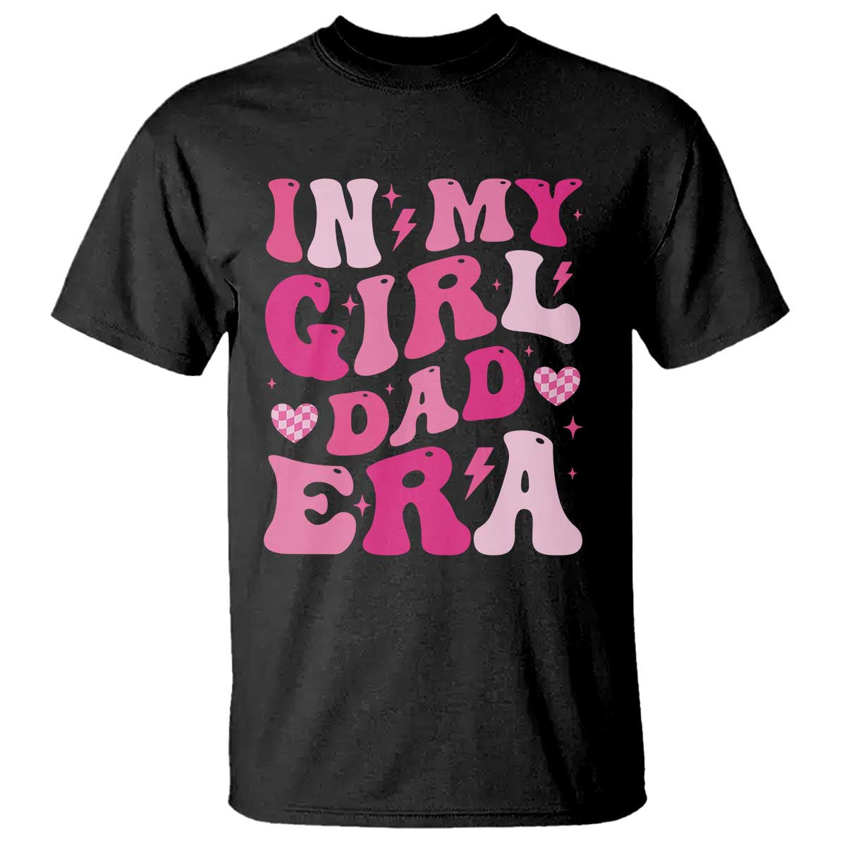 In My Dad Girl Era T Shirt Funny Fathers Day Gift 2025