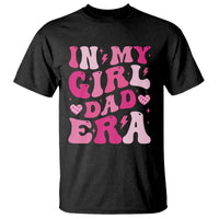 In My Dad Girl Era T Shirt Funny Fathers Day Gift 2025