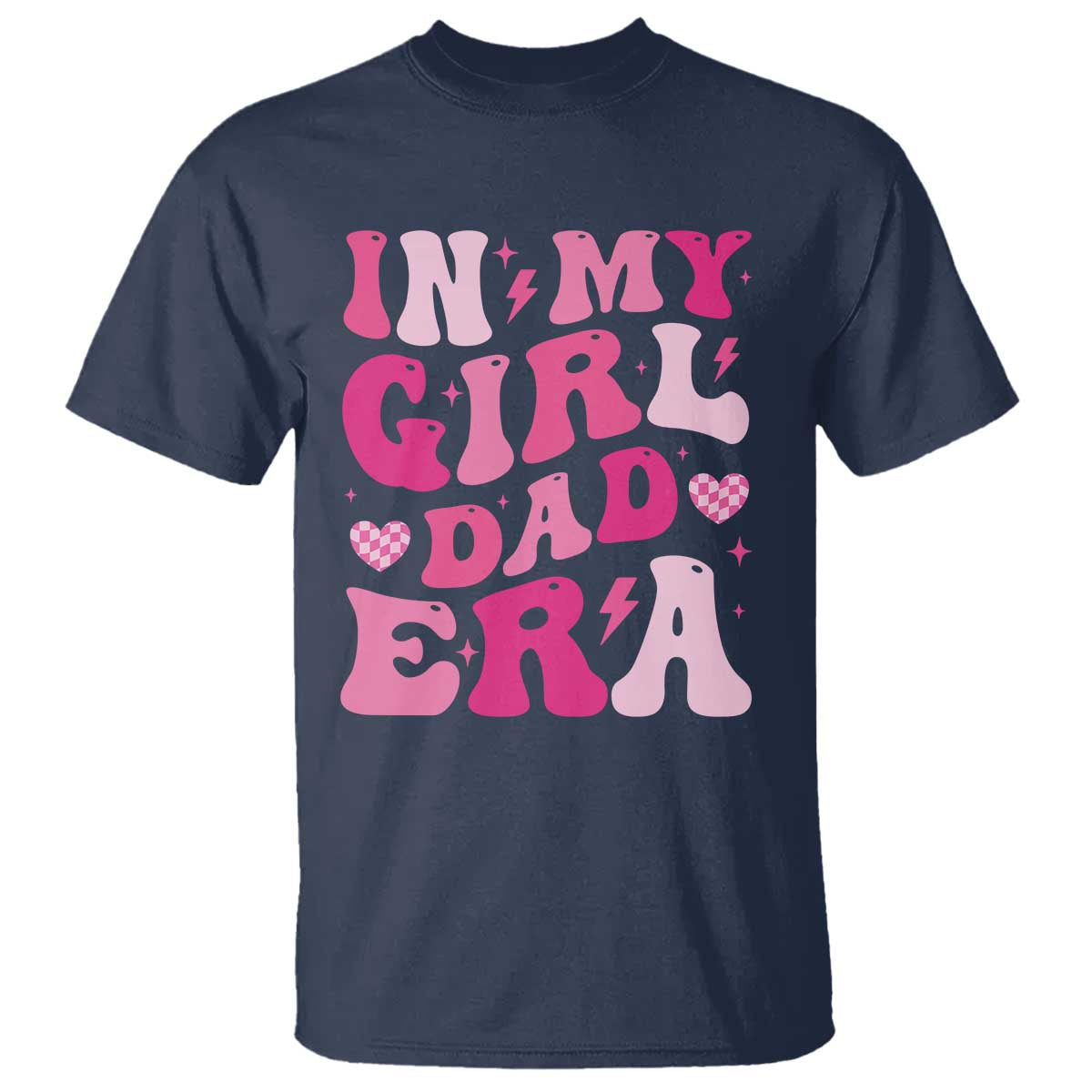 In My Dad Girl Era T Shirt Funny Fathers Day Gift 2025