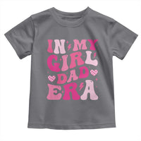 In My Dad Girl Era Toddler T Shirt Funny Fathers Day Gift 2025