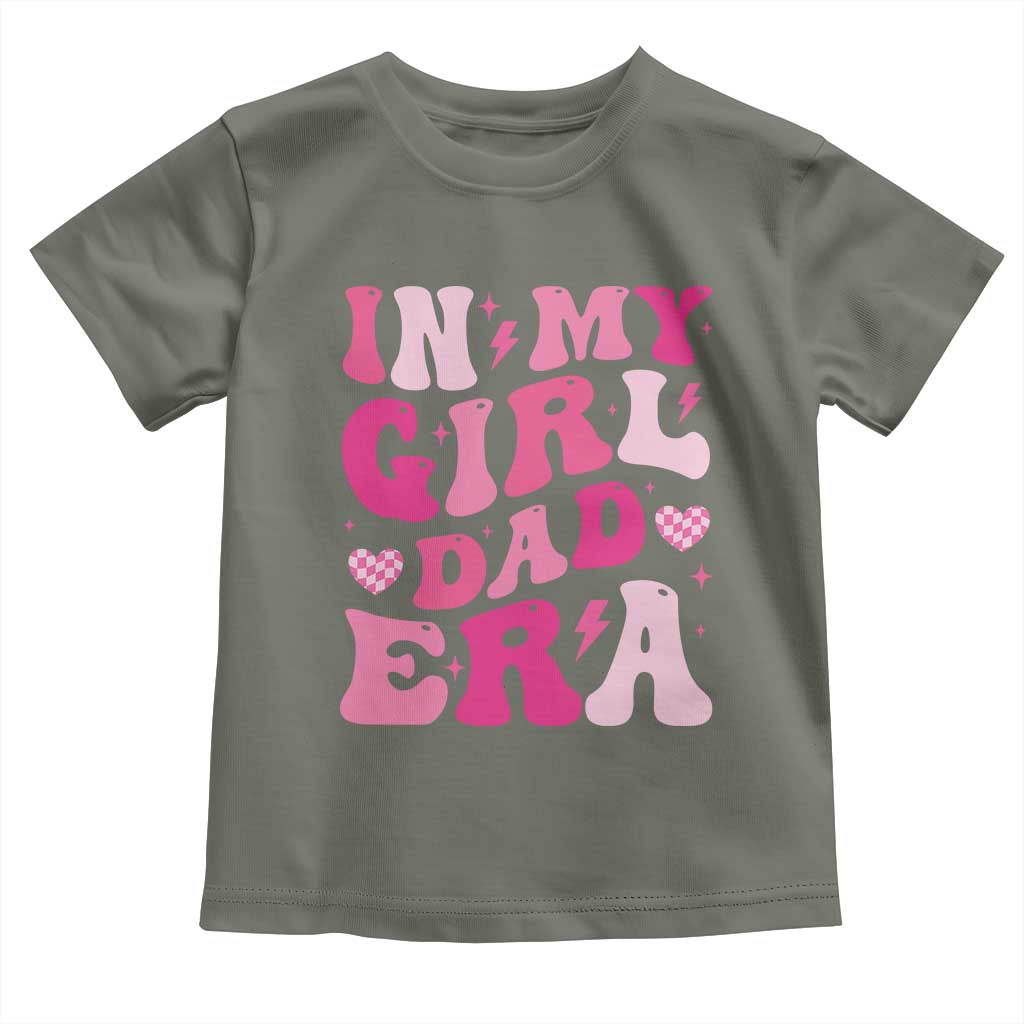 In My Dad Girl Era Toddler T Shirt Funny Fathers Day Gift 2025
