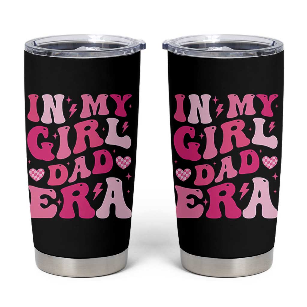 In My Dad Girl Era Tumbler Cup Funny Fathers Day Gift 2025