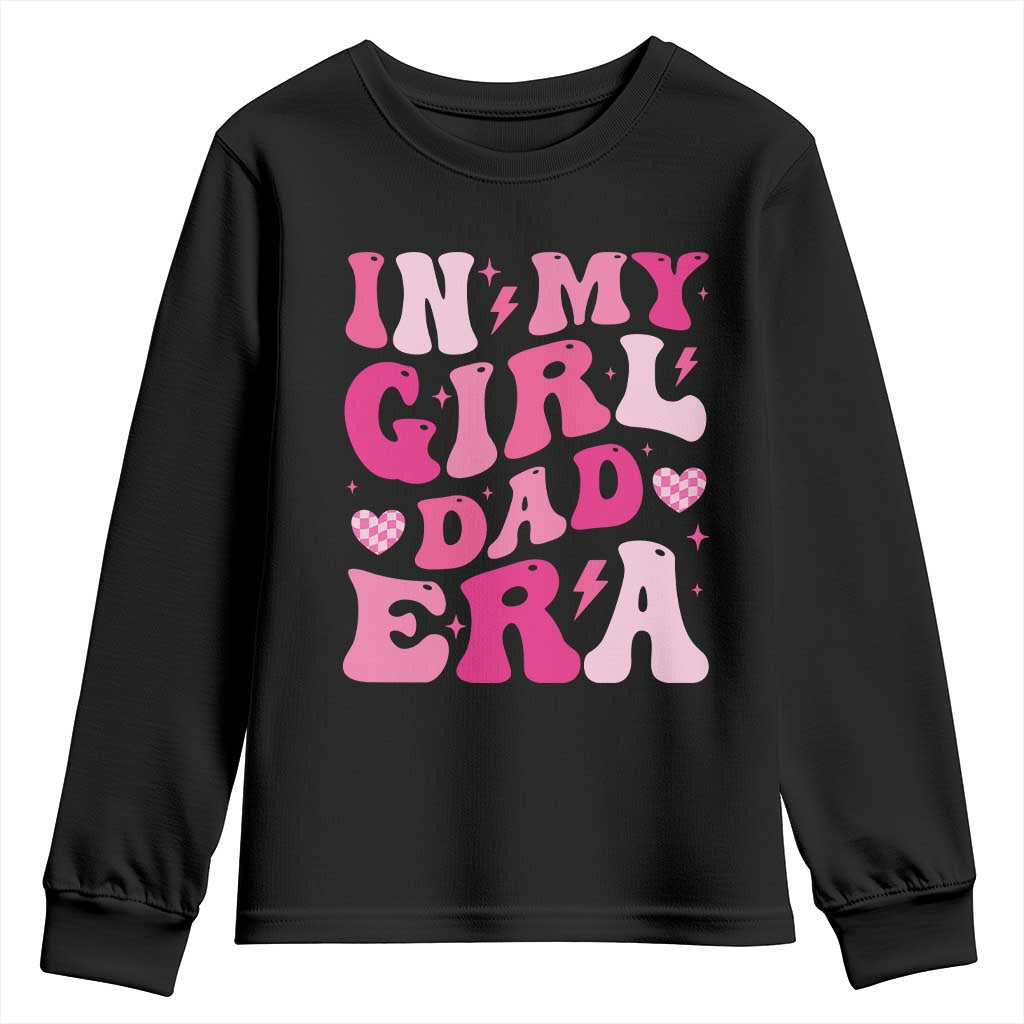 In My Dad Girl Era Youth Sweatshirt Funny Fathers Day Gift 2025