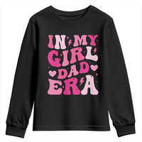 In My Dad Girl Era Youth Sweatshirt Funny Fathers Day Gift 2025