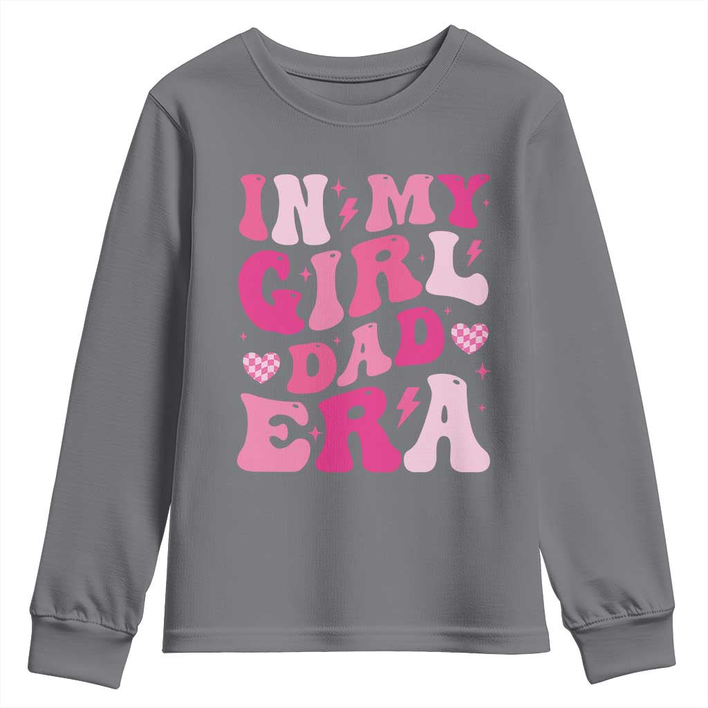 In My Dad Girl Era Youth Sweatshirt Funny Fathers Day Gift 2025