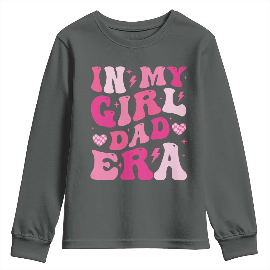 In My Dad Girl Era Youth Sweatshirt Funny Fathers Day Gift 2025