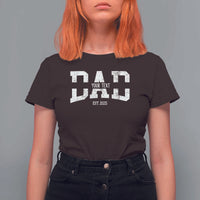 Personalized New Dad T Shirt For Women Custom Name Father's Day Dad Est. 2025