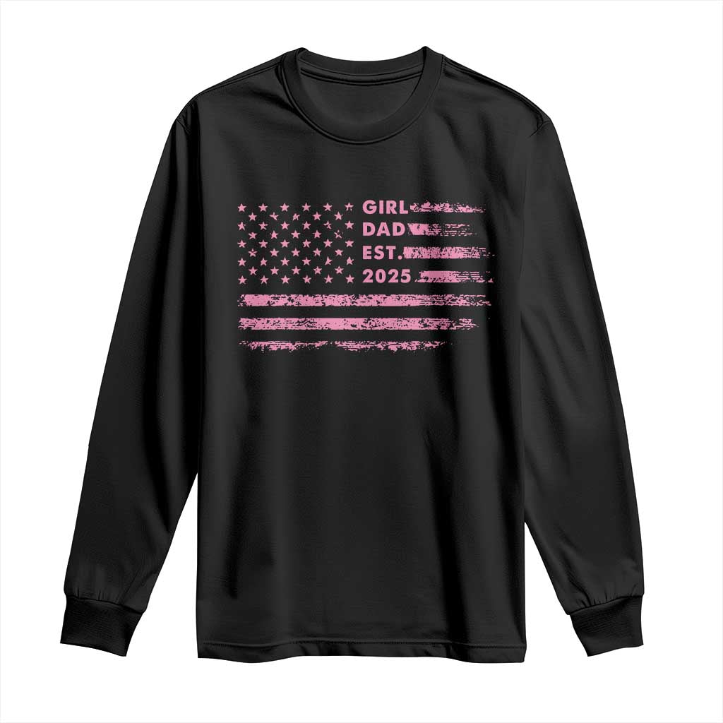 Girl Dad Est. 2025 Long Sleeve Shirt Expect Baby Fathers Day USA Flag