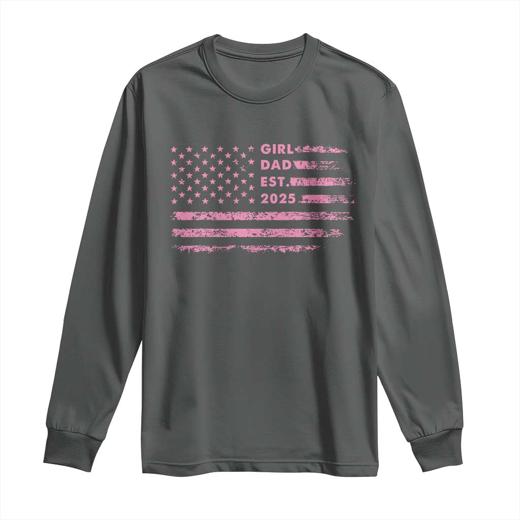 Girl Dad Est. 2025 Long Sleeve Shirt Expect Baby Fathers Day USA Flag