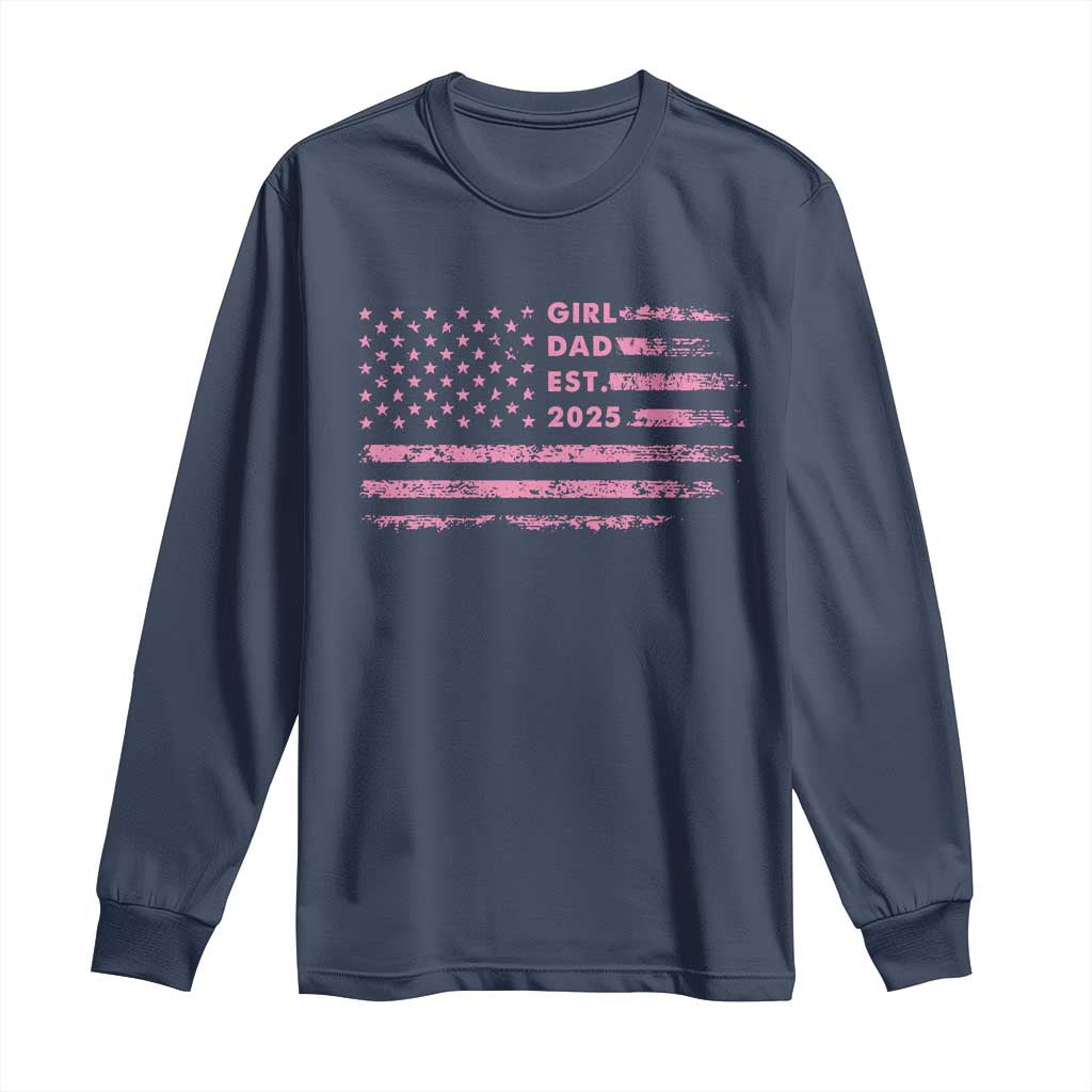 Girl Dad Est. 2025 Long Sleeve Shirt Expect Baby Fathers Day USA Flag