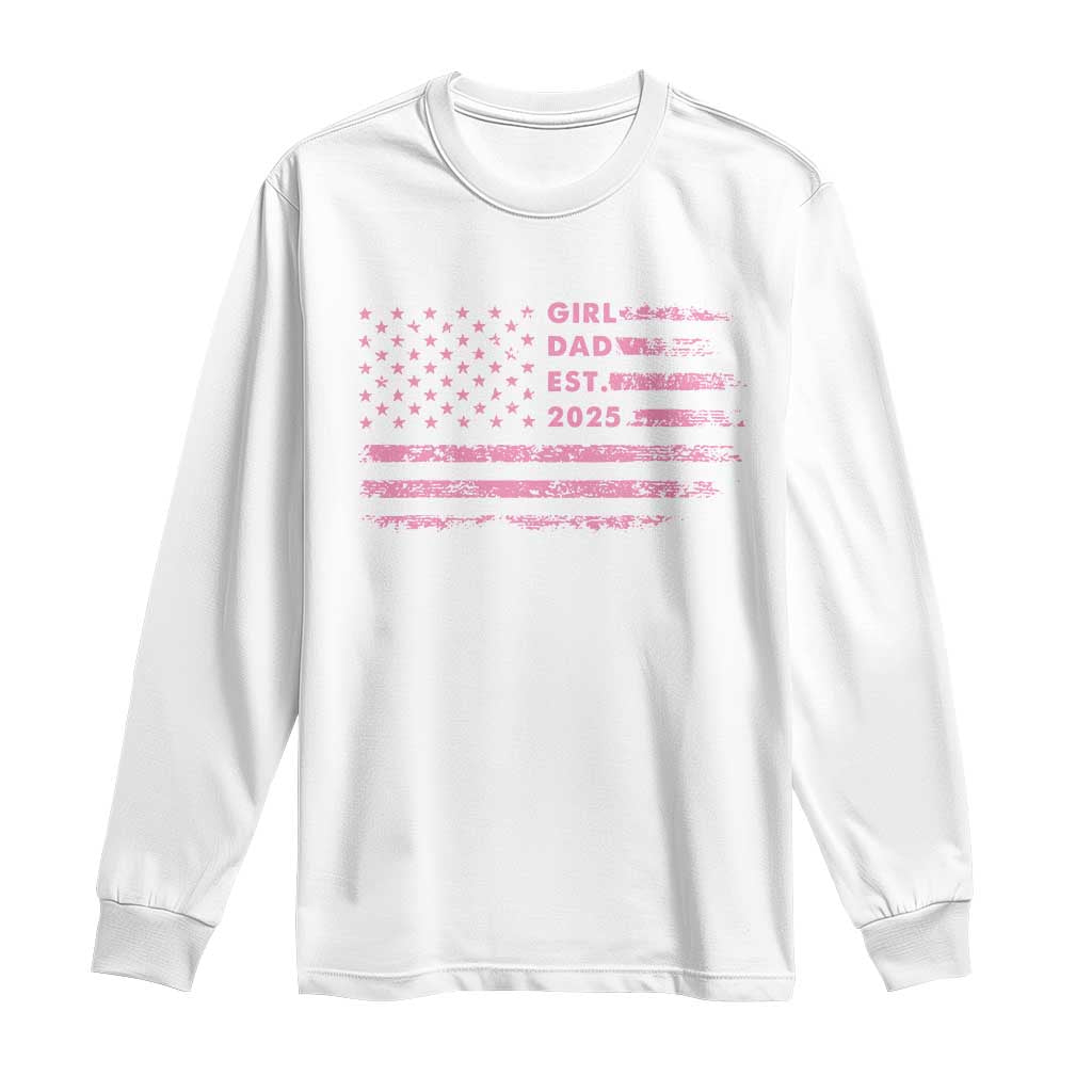 Girl Dad Est. 2025 Long Sleeve Shirt Expect Baby Fathers Day USA Flag