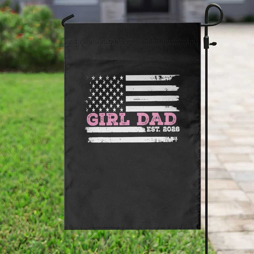 Dad Of Girl Est. 2026 Garden Flag Daddy Fathers Day USA Flag - Wonder Print Shop