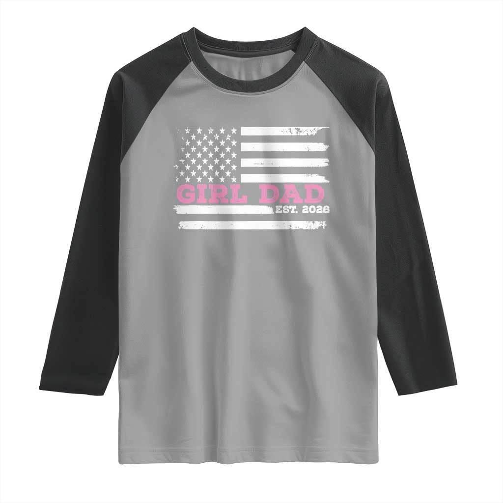 Dad Of Girl Est. 2026 Raglan Shirt Daddy Fathers Day USA Flag - Wonder Print Shop