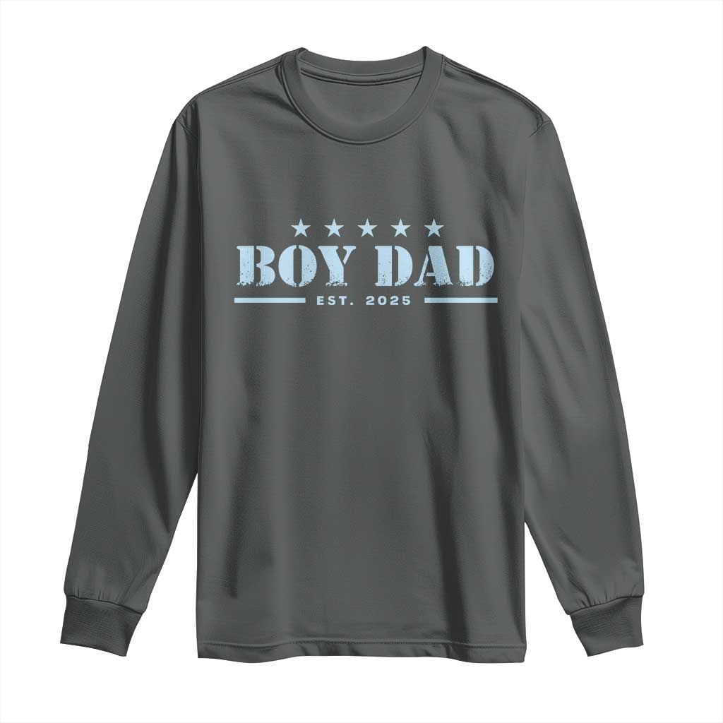Boy Dad Est 2025 Long Sleeve Shirt Expect Baby Boy Son Father 2025