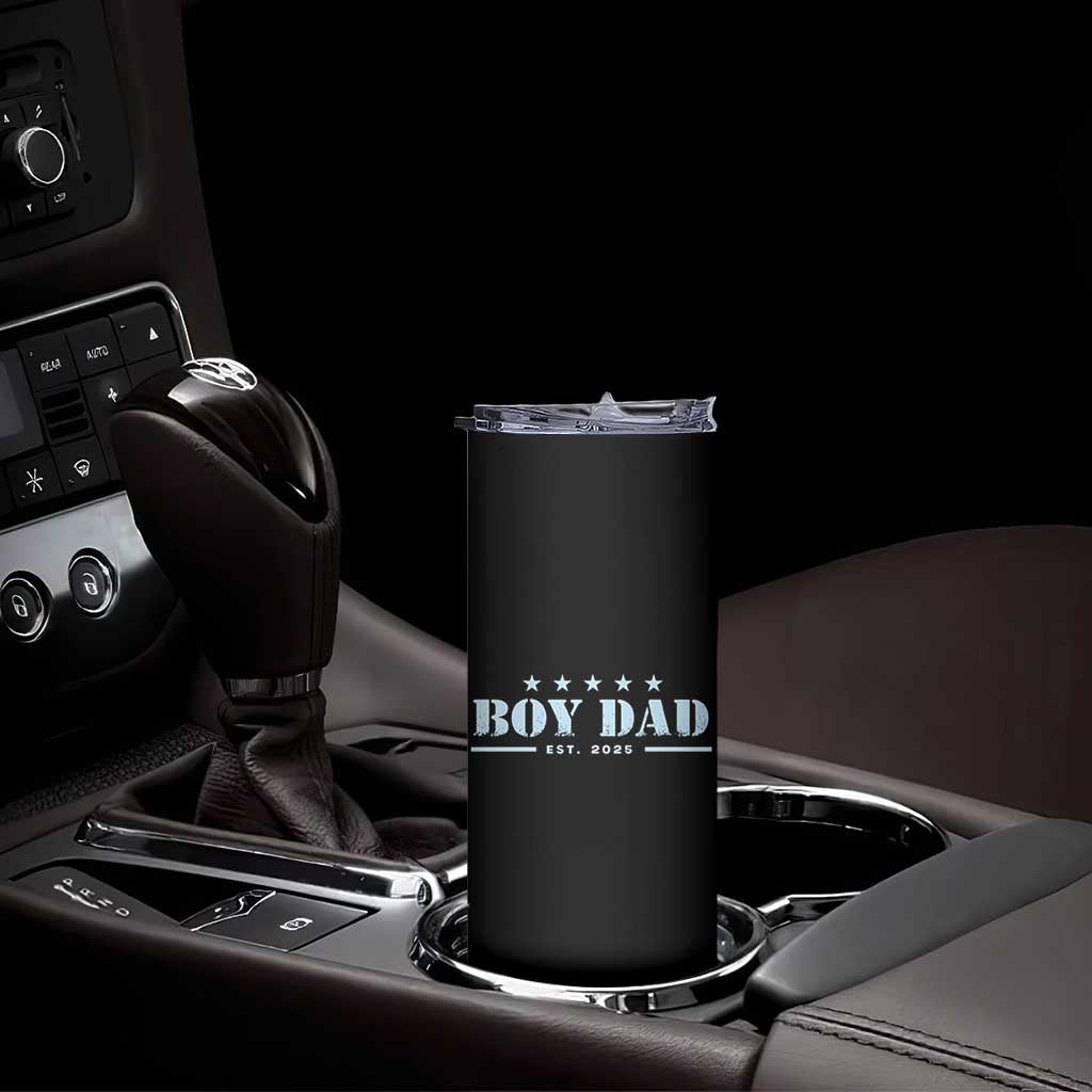 Boy Dad Est 2025 Skinny Tumbler Expect Baby Boy Son Father 2025