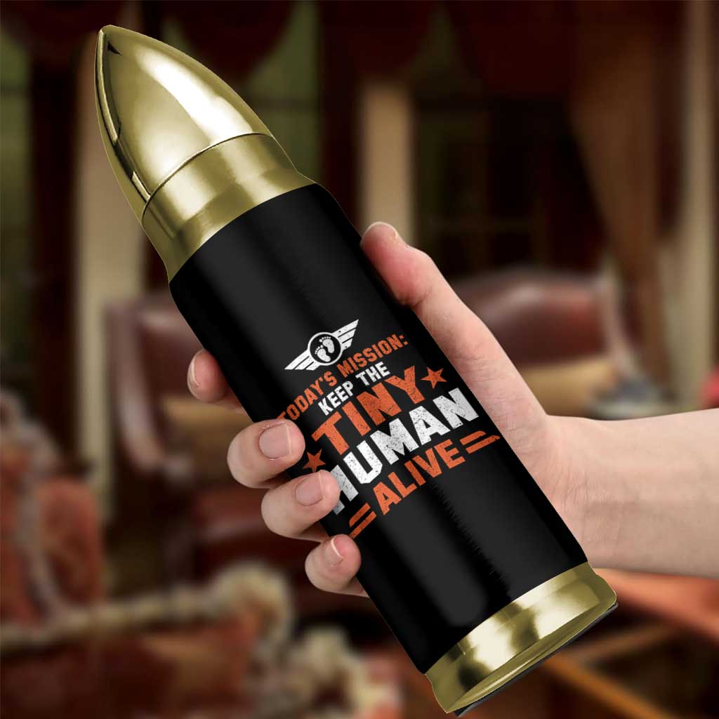 Funny New Dad Bullet Tumbler First Time Father Grandpa Keep Tiny Human Alive