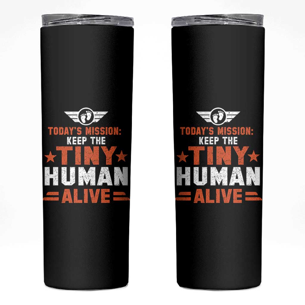 Funny New Dad Skinny Tumbler First Time Father Grandpa Keep Tiny Human Alive