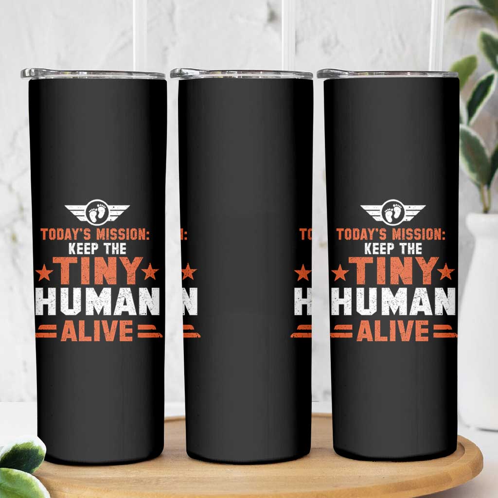 Funny New Dad Skinny Tumbler First Time Father Grandpa Keep Tiny Human Alive