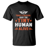 Funny New Dad T Shirt First Time Father Grandpa Keep Tiny Human Alive