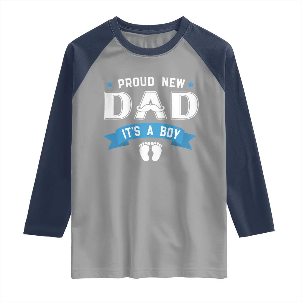 New Dad Its a Boy Raglan Shirt Daddy Of Newborn Baby Boy Son First Father Day